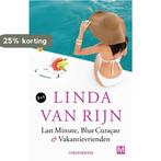 Last minute ; Blue Curaçao ; Vakantievrienden 9789460683282, Boeken, Verzenden, Gelezen, Linda van Rijn