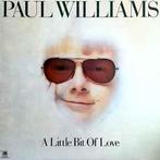 LP gebruikt - Paul Williams - A Little Bit Of Love (U.K...., Cd's en Dvd's, Vinyl | Pop, Verzenden, Zo goed als nieuw