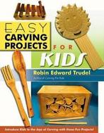 Easy Carving Projects for Kids By Robin Edward Trudel, Robin Edward Trudel, Zo goed als nieuw, Verzenden