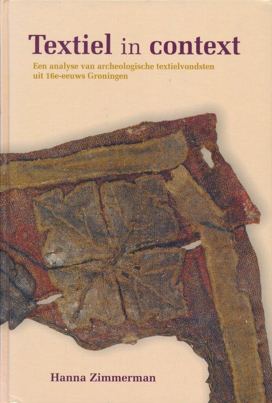 Textiel in context 9789077957080 J.A. Zimmerman, Boeken, Geschiedenis | Wereld, Gelezen, Verzenden