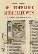 De liederlijke middeleeuwen 9789464711929 Jef Janssens, Verzenden, Zo goed als nieuw, Jef Janssens