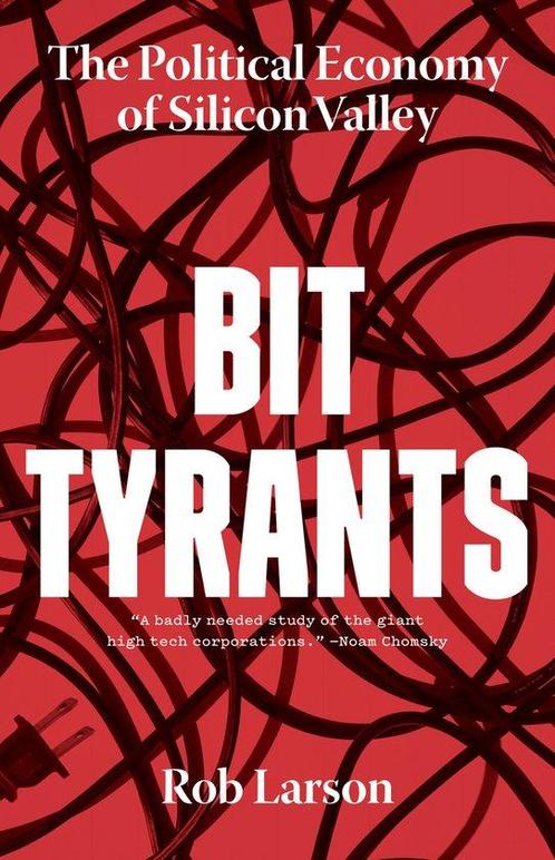 9781642590319 Bit Tyrants Rob Larson, Boeken, Economie, Management en Marketing, Nieuw, Verzenden