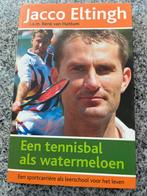 Een tennisbal als watermeloen – Jacco Eltingh, Gelezen, Verzenden, Management, Jacco Eltingh i.s.m. René van Hattum