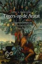 Tijgers op de Ararat 9789045010823 A.S. Troelstra, Boeken, Verzenden, Zo goed als nieuw, A.S. Troelstra