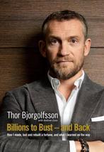 9781781253694 Billions To Bust  Back Thor Bjorgolfsson, Verzenden, Nieuw, Thor Bjorgolfsson