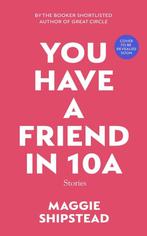 You have a friend in 10A 9780857526823 Maggie Shipstead, Verzenden, Zo goed als nieuw, Maggie Shipstead