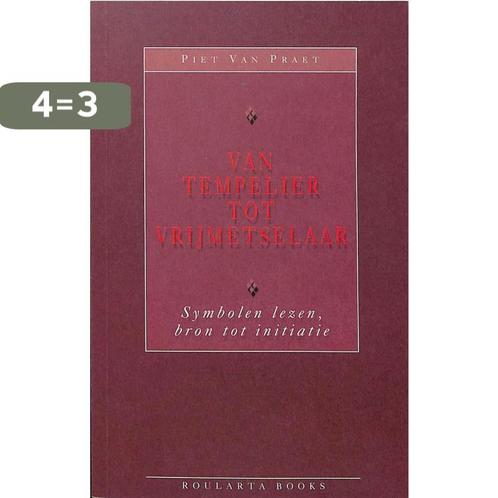 VAN TEMPELIER TOT VRIJMETSELAAR - SYMBOLEN LEZEN BRON TOT, Boeken, Esoterie en Spiritualiteit, Gelezen, Verzenden