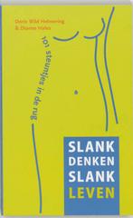 Slank Denken Slank Leven 9789032510411 D. Wild Helmering, Boeken, Gezondheid, Dieet en Voeding, Gelezen, D. Wild Helmering, D. Hales