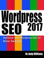 Wordpress SEO 2017: Optimize your Wordpress Site for Better, Dr Andy Williams, Zo goed als nieuw, Verzenden