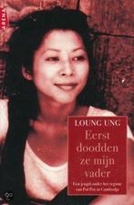Eerst doden ze mijn vader 9789069749990 Loung Ung, Verzenden, Gelezen, Loung Ung