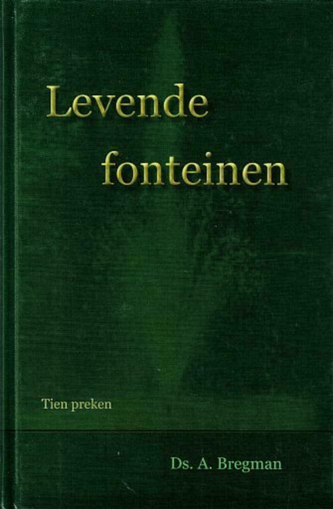 A. Bregman, Levende fonteinen - preken, Boeken, Godsdienst en Theologie, Christendom | Protestants, Nieuw, Ophalen of Verzenden