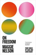 On freedom 9781529113341 Maggie Nelson, Verzenden, Gelezen, Maggie Nelson