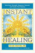 Instant Healing - Susan Shumsky - 9781601632395 - Paperback, Boeken, Esoterie en Spiritualiteit, Verzenden, Nieuw