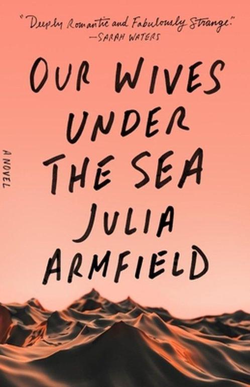 Our Wives Under the Sea 9781250229892 Julia Armfield, Boeken, Overige Boeken, Zo goed als nieuw, Verzenden