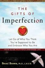 The Gifts Of Imperfection 9781592858491 Brene Brown, Boeken, Verzenden, Zo goed als nieuw, Brene Brown
