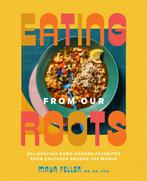 9780593235089 Eating from Our Roots Maya Feller, Boeken, Kookboeken, Verzenden, Nieuw, Maya Feller