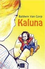 Kaluna 9789082421309 Baldwin van Gorp, Boeken, Kinderboeken | Jeugd | onder 10 jaar, Verzenden, Zo goed als nieuw, Baldwin van Gorp