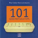 101 Goed met Geld Tips 9789089040114 Marieke Henselmans, Boeken, Gelezen, Verzenden, Marieke Henselmans, Onbekend