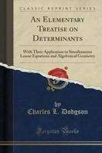 An Elementary Treatise on Determinants: With Their, Boeken, Wetenschap, Gelezen, Charles L Dodgson, Verzenden