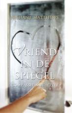 Vriend in de spiegel 9789020205022 Nishant Matthews, Boeken, Verzenden, Gelezen, Nishant Matthews