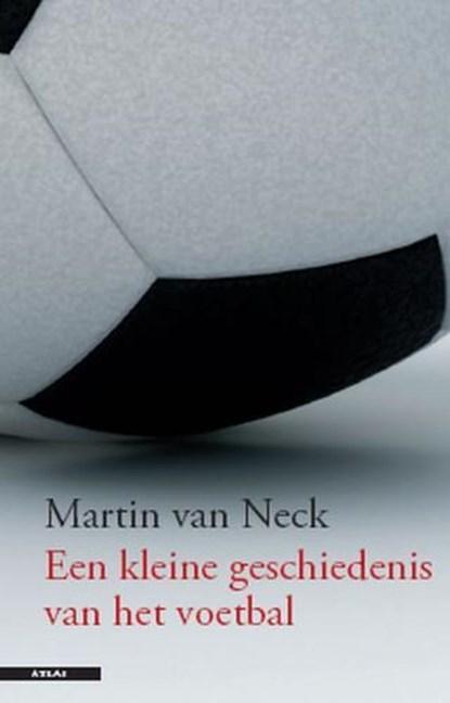 Een kleine geschiedenis van het voetballen | 9789045013022 |, Boeken, Hobby en Vrije tijd, Zo goed als nieuw