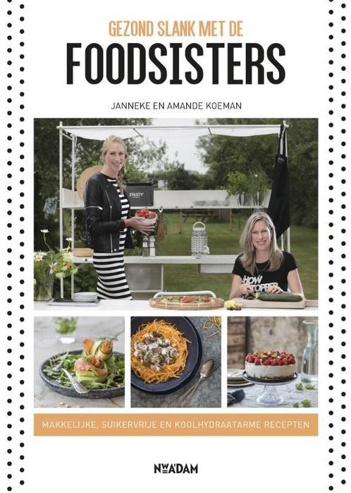 Gezond slank met de Foodsisters 9789046822654 Janneke Koeman, Boeken, Kookboeken, Gelezen, Verzenden