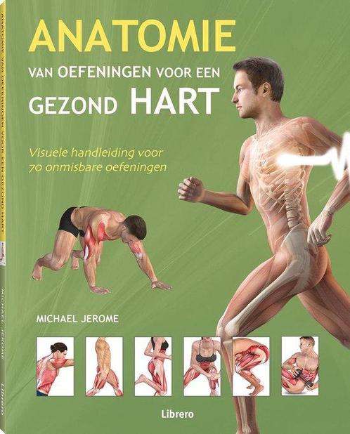 anatomie van oefeningen voor een gezond hart 9789089989765, Boeken, Wetenschap, Zo goed als nieuw, Verzenden