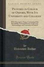Pictures in Colour of Oxford, with Its University and, Boeken, Kunst en Cultuur | Architectuur, Gelezen, Unknown Author, Verzenden