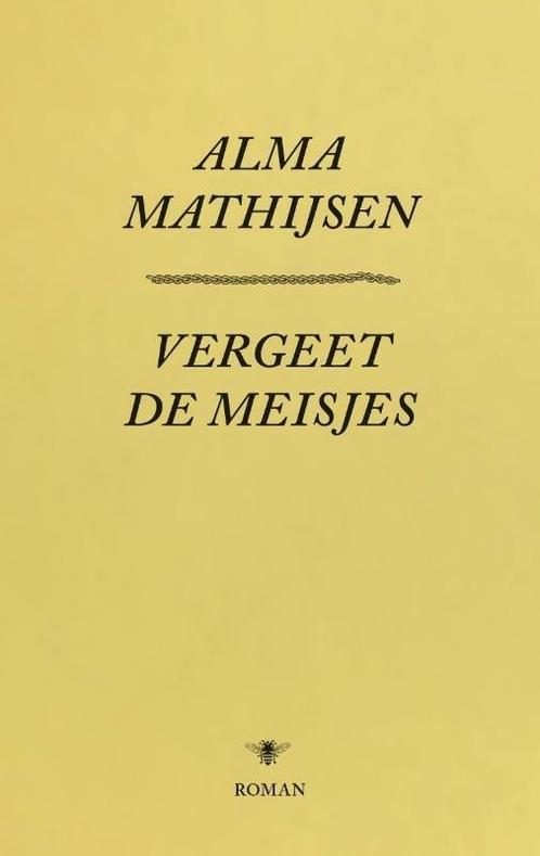 Vergeet de meisjes (9789023499404, Alma Mathijsen), Boeken, Romans, Nieuw, Verzenden