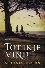 Tot ik je vind 9789043530699 Melanie Dobson, Boeken, Verzenden, Gelezen, Melanie Dobson