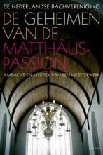 De geheimen van de Matthaus-Passion 9789050188999, Gelezen, Stichting de Nederlandse Bachvereniging, Verzenden