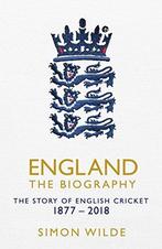 England: The Biography: The Story of English Cricket, Wilde, Boeken, Sportboeken, Verzenden, Zo goed als nieuw, Simon Wilde