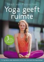 Yoga geeft ruimte 9789021557977 Skadi van Paasschen, Boeken, Verzenden, Zo goed als nieuw, Skadi van Paasschen