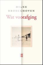 Wat voorafging 9789460014116 Diane Broeckhoven, Verzenden, Gelezen, Diane Broeckhoven