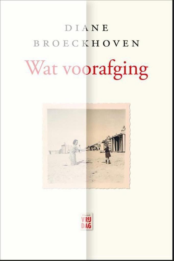 Wat voorafging 9789460014116 Diane Broeckhoven, Boeken, Romans, Gelezen, Verzenden