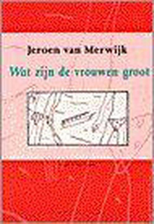 Wat zijn de vrouwen groot 9789038849201 J. van Merwijk, Boeken, Gedichten en Poëzie, Gelezen, Verzenden