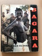 Ed van der Elsken - Bagara - 1e druk, Ophalen of Verzenden, Gelezen