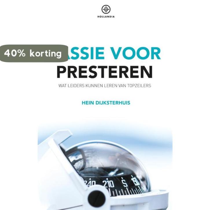 Passie voor presteren 9789064106330 Hein Dijksterhuis, Boeken, Economie, Management en Marketing, Zo goed als nieuw, Verzenden