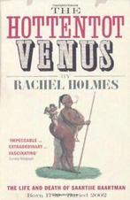 The Hottentot Venus: The Life and Death of Saartjie, Verzenden, Zo goed als nieuw, Rachel Holmes