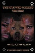 The Man Who Walked the Dog: The D.J. Superior/DMX-Story.by, Zo goed als nieuw, Verzenden, Enders, Jerome