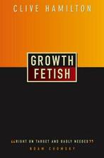 Growth fetish by Clive Hamilton (Paperback), Boeken, Clive Hamilton, Gelezen, Verzenden