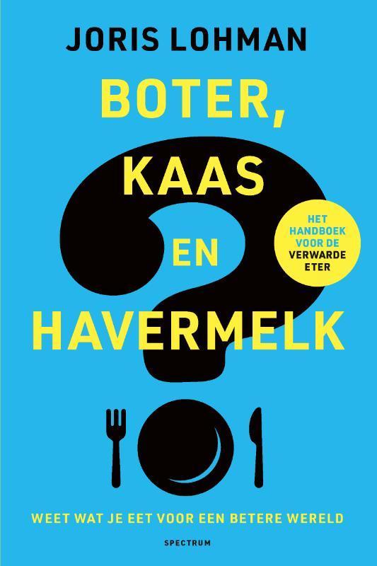 Boter, kaas en havermelk 9789000394104 Joris Lohman, Boeken, Literatuur, Zo goed als nieuw, Verzenden