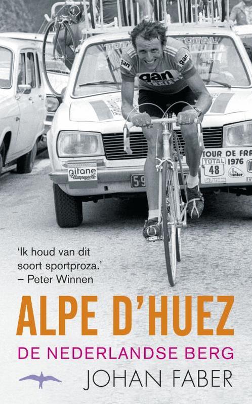Alpe dHuez 9789400400252 Johan Faber, Boeken, Literatuur, Zo goed als nieuw, Verzenden