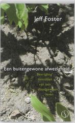 Een buitengewone afwezigheid - Jeff Foster - 9789077228913 -, Verzenden, Nieuw