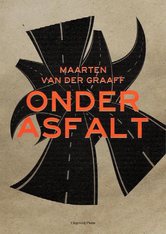 Onder asfalt 9789083108223 Maarten van der Graaff, Boeken, Romans, Zo goed als nieuw, Verzenden