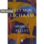 Niet mijn lichaam 9789464341003 Hedwig Selles, Verzenden, Zo goed als nieuw, Hedwig Selles