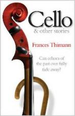 Cello and other stories by Frances Thimann (Paperback), Boeken, Verzenden, Gelezen, Frances Thimann