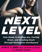 Next Level: Your Guide to Kicking Ass, Feeling Great, and, Boeken, Verzenden, Gelezen, Stacy T. Sims