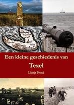 Een kleine geschiedenis van Texel 9789082089905, Boeken, Geschiedenis | Stad en Regio, Verzenden, Zo goed als nieuw, Lijntje Pronk