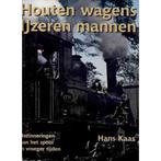 Houten wagens IJzeren mannen 9789071513589 Hans Kaas, Verzenden, Gelezen, Hans Kaas